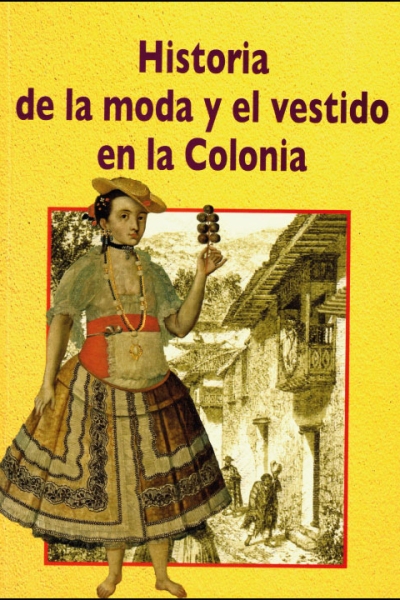 Historia de la moda y el vestido en la Colonia