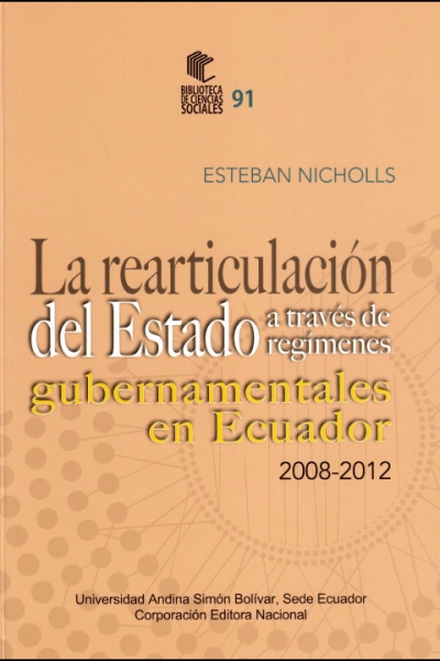 La rearticulación del Estado a través de regímenes gubernamentales en Ecuador, 2008-2012