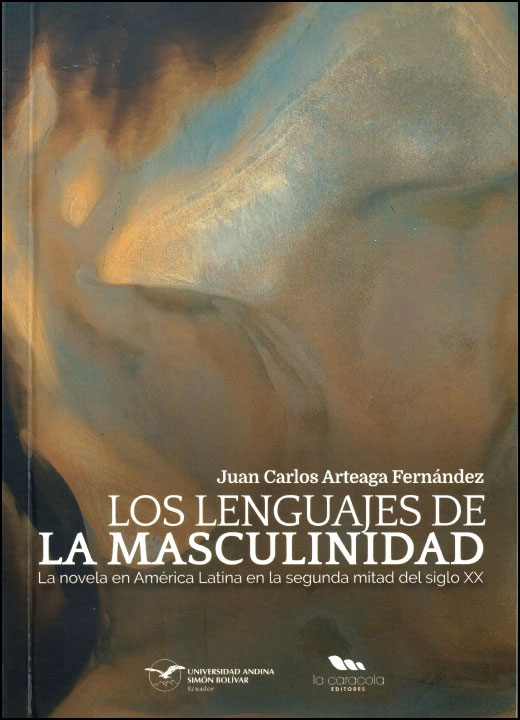 Los lenguajes de la masculinidad: La novela en América Latina en la segunda mitad del siglo XX