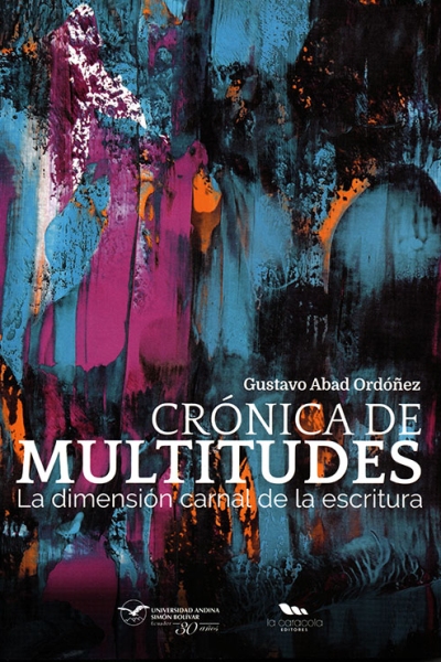 Crónica de multitudes: La dimensión carnal de la escritura
