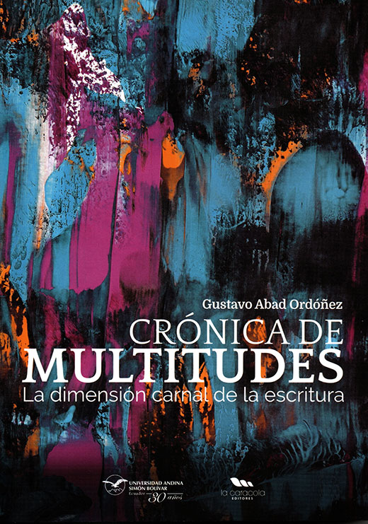 Crónica de multitudes: La dimensión carnal de la escritura