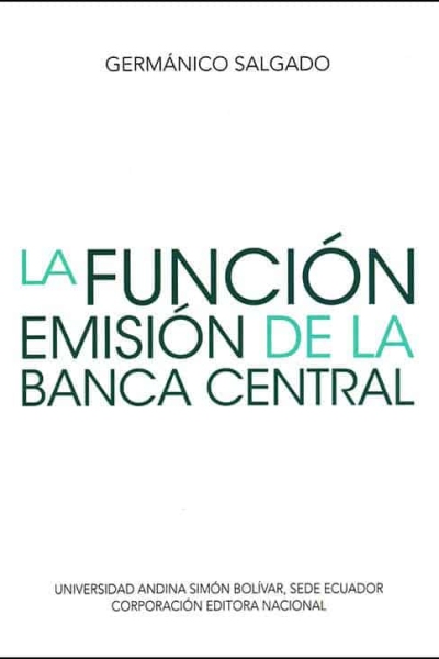 La función emisión de la banca central Coordinador de la colección: Francisco Pareja Cucalón Estudio introductorio: Marco Romero Cevallos