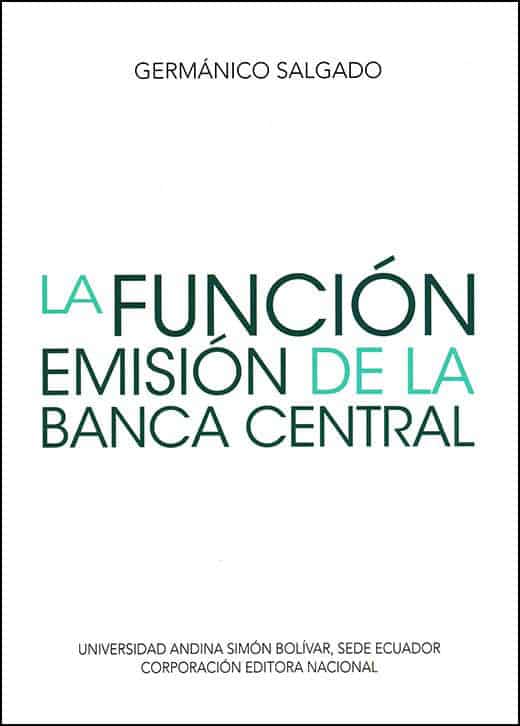 La función emisión de la banca central Coordinador de la colección: Francisco Pareja Cucalón Estudio introductorio: Marco Romero Cevallos