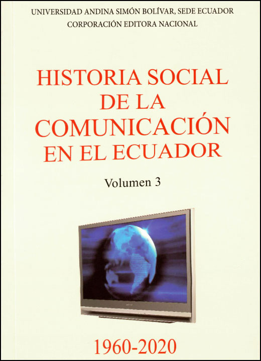 Historia social de la comunicación en el Ecuador, 1960-2020