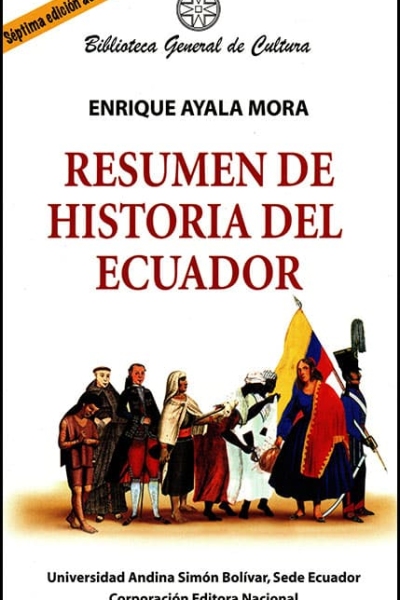 Resumen de Historia del Ecuador. Séptima edición