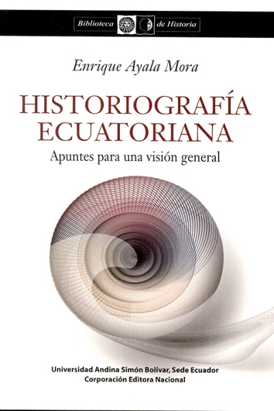 Historiografía ecuatoriana: Apuntes para una visión general. Segunda edición
