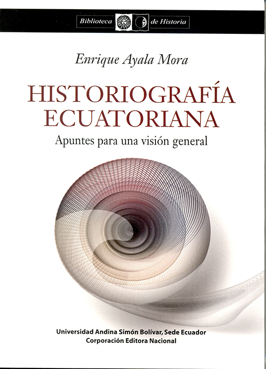 Historiografía ecuatoriana: Apuntes para una visión general. Segunda edición