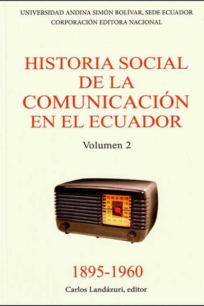 Historia social de la comunicación en el Ecuador 1895-1960