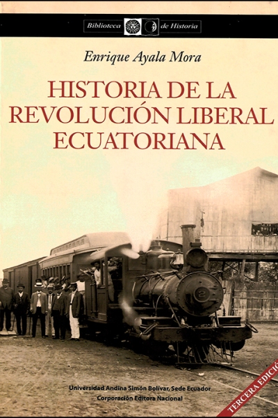 Historia de la revolución liberal ecuatoriana. Tercera edición