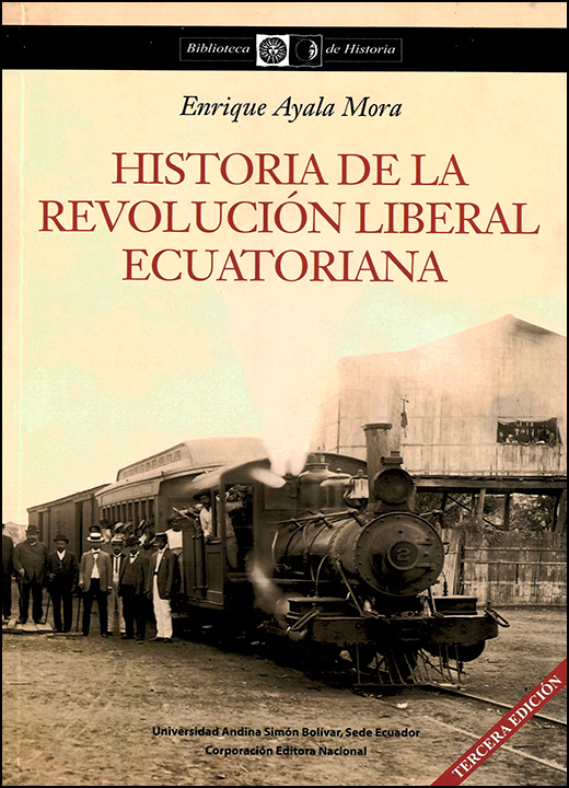 Historia de la revolución liberal ecuatoriana. Tercera edición