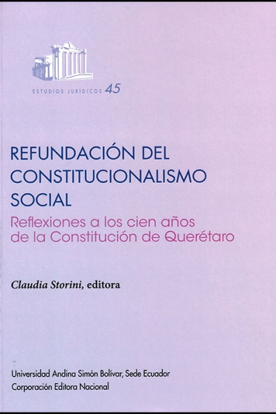 Refundación del constitucionalismo social: Reflexiones a los cien años de la Constitución de Querétaro