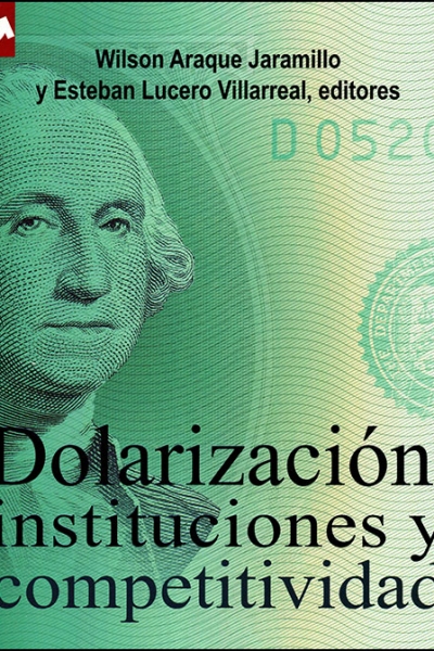 Dolarización, instituciones y competitividad