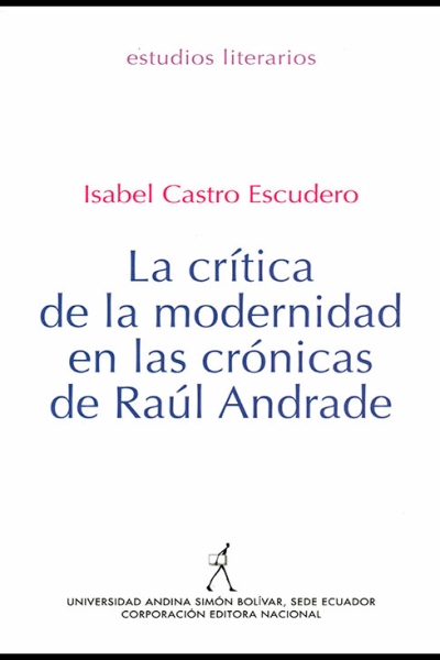 La crítica de la modernidad en las crónicas de Raúl Andrade